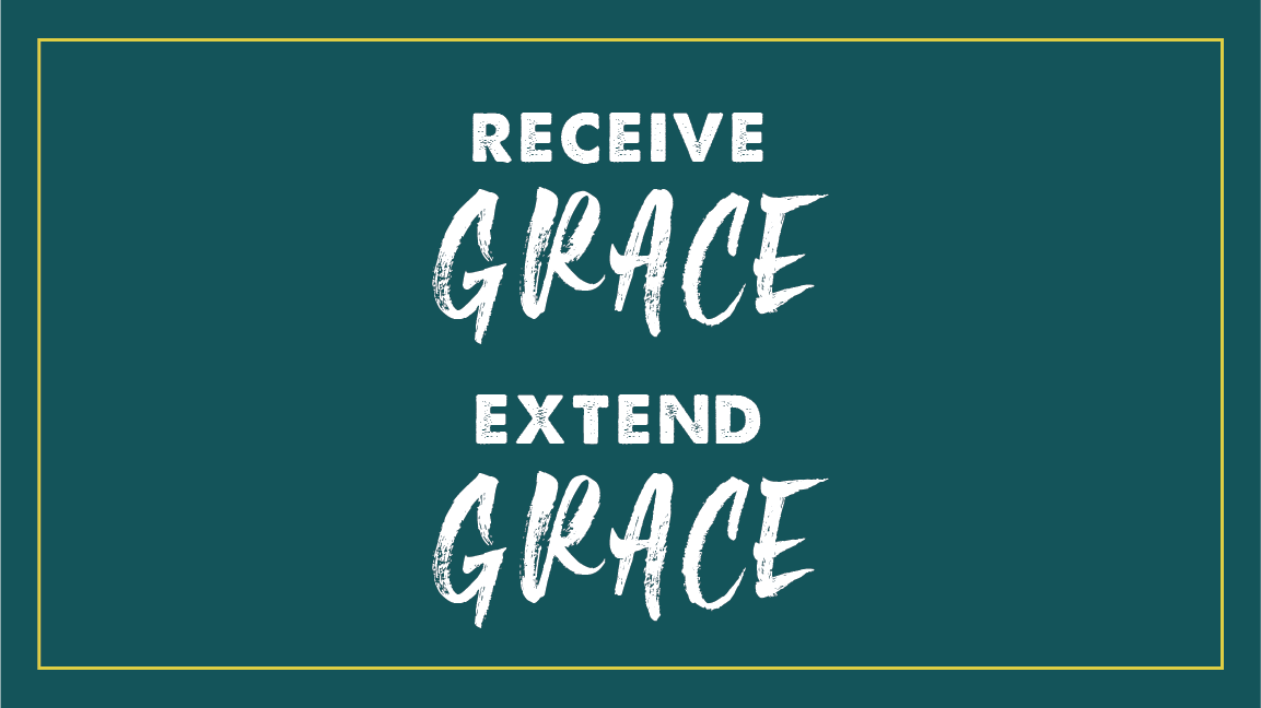 Receive Grace, Extend Grace
