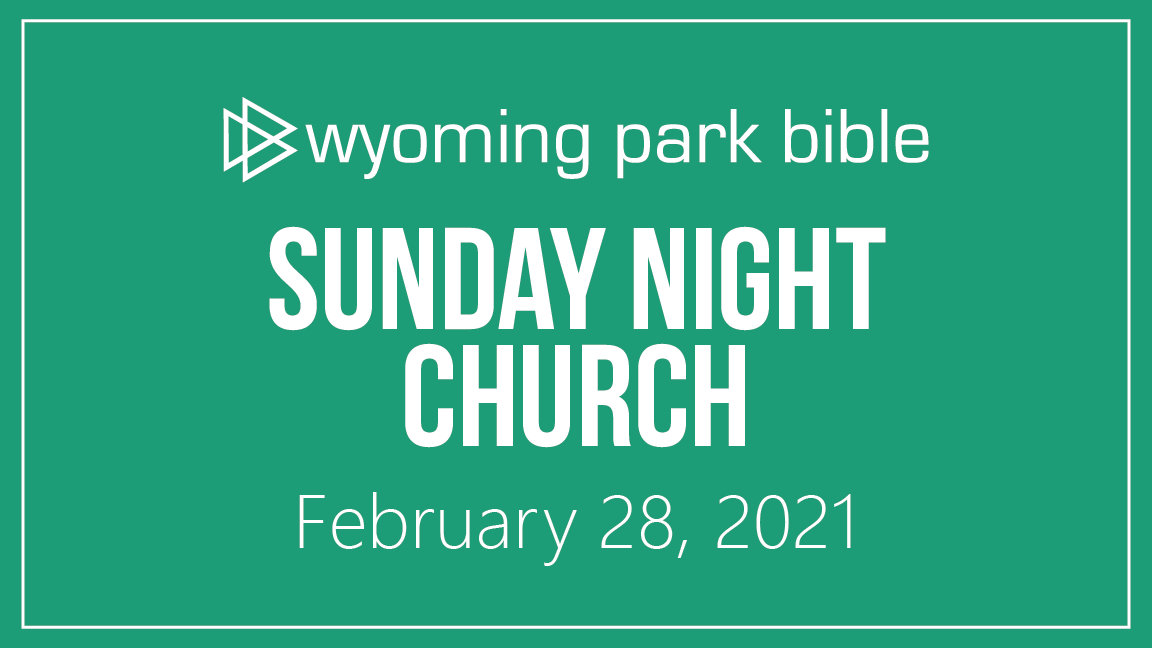 February 28, 2021 Sunday Night Church