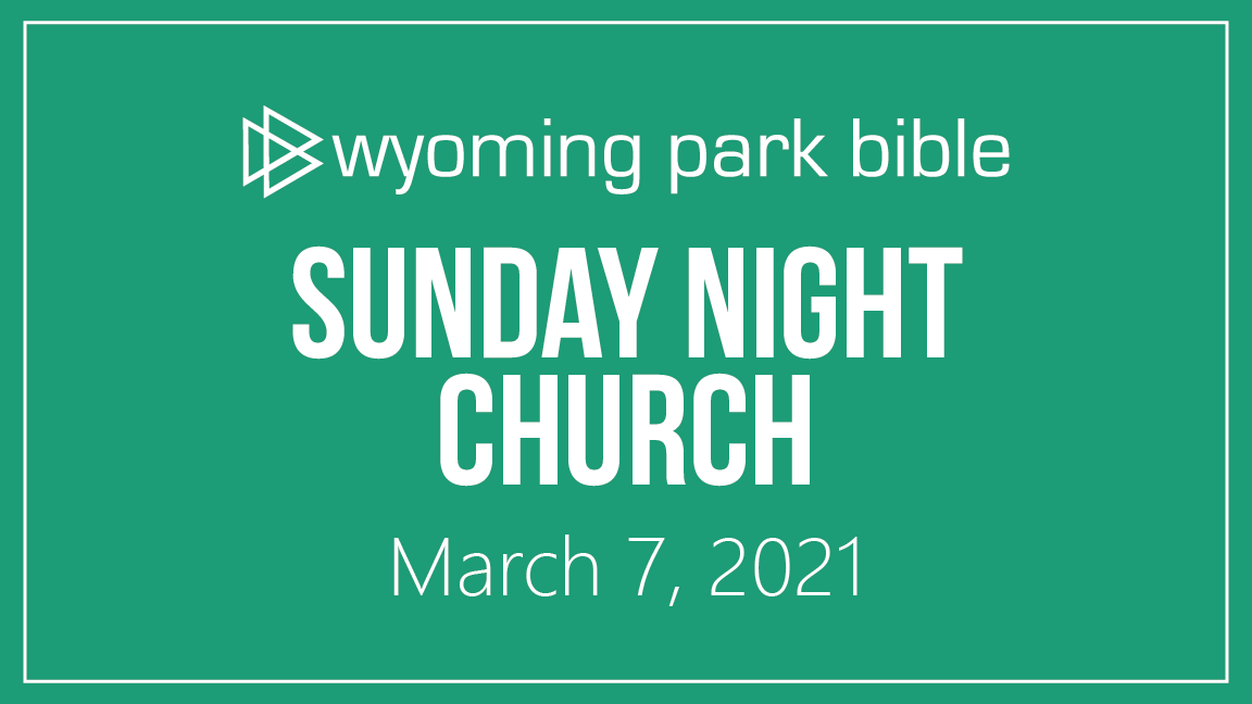 March 7, 2021 Sunday Night Church