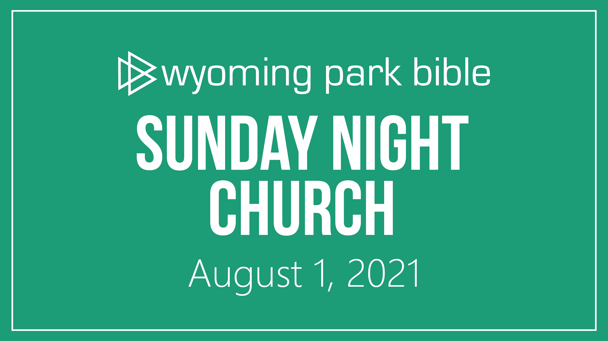 August 1, 2021 Sunday Night Church