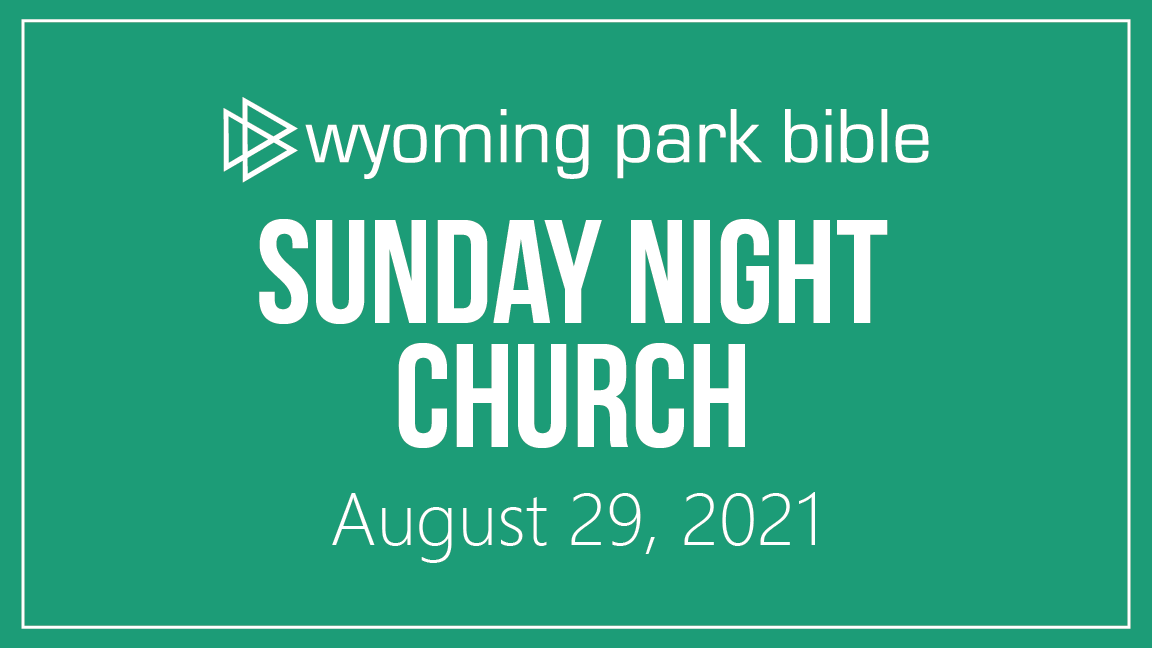 August 29, 2021 Sunday Night Church