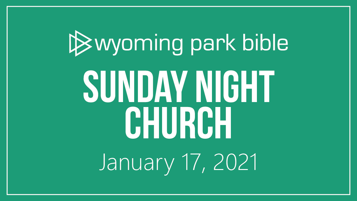 January 17, 2021 Sunday Night Church