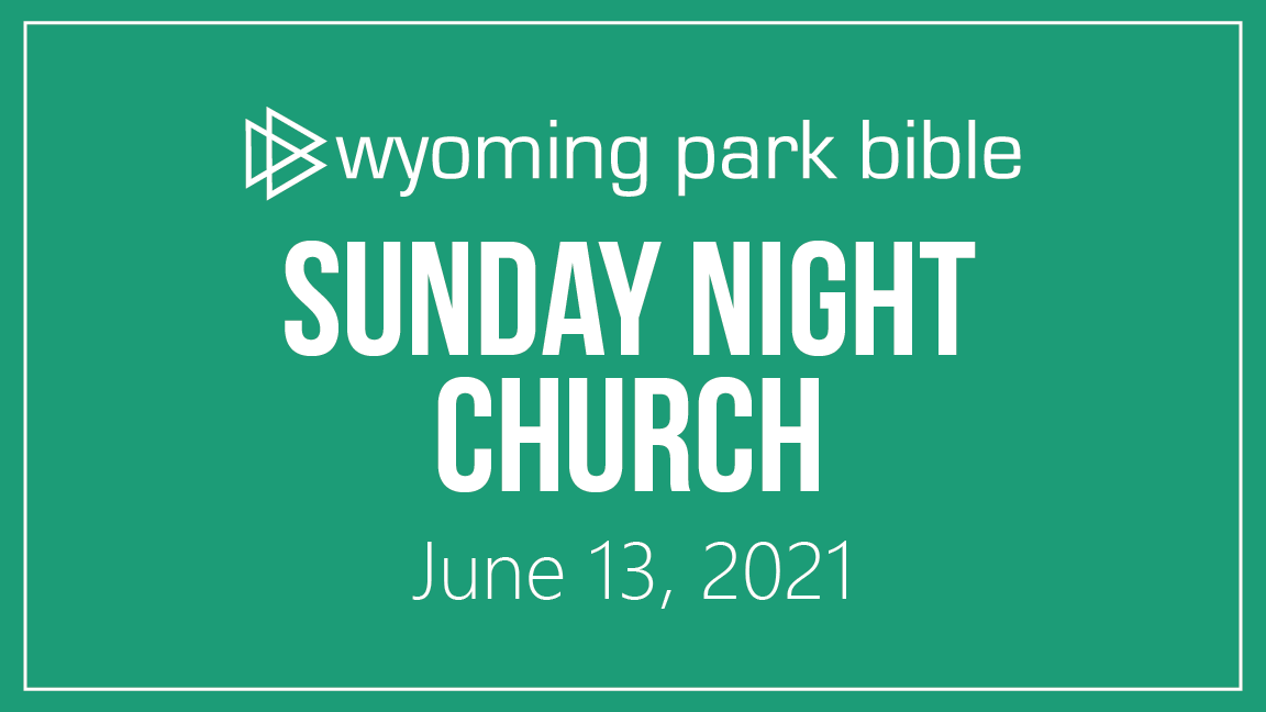 June 13, 2021 Sunday Night Church