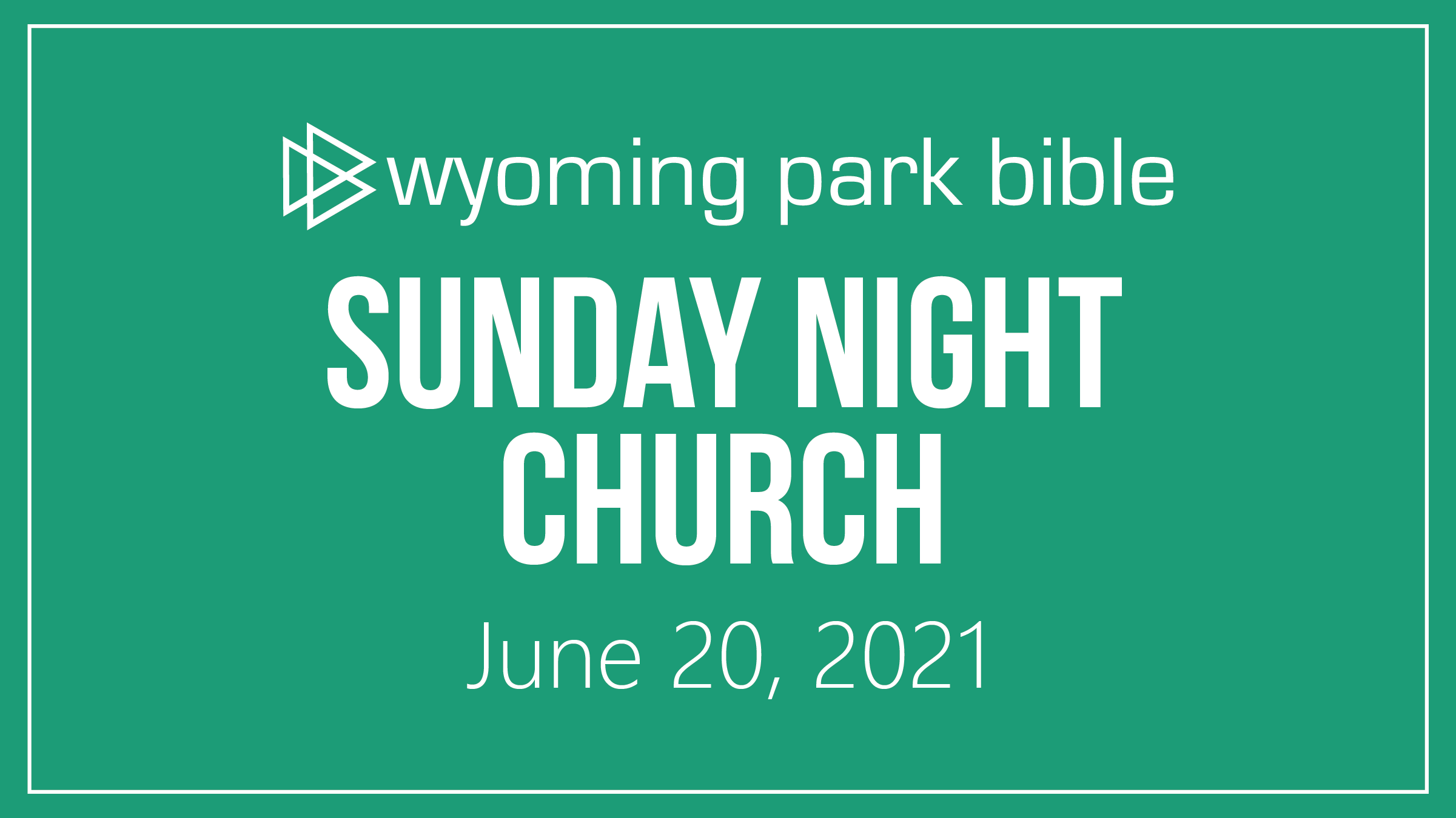 June 20, 2021 Sunday Night Church