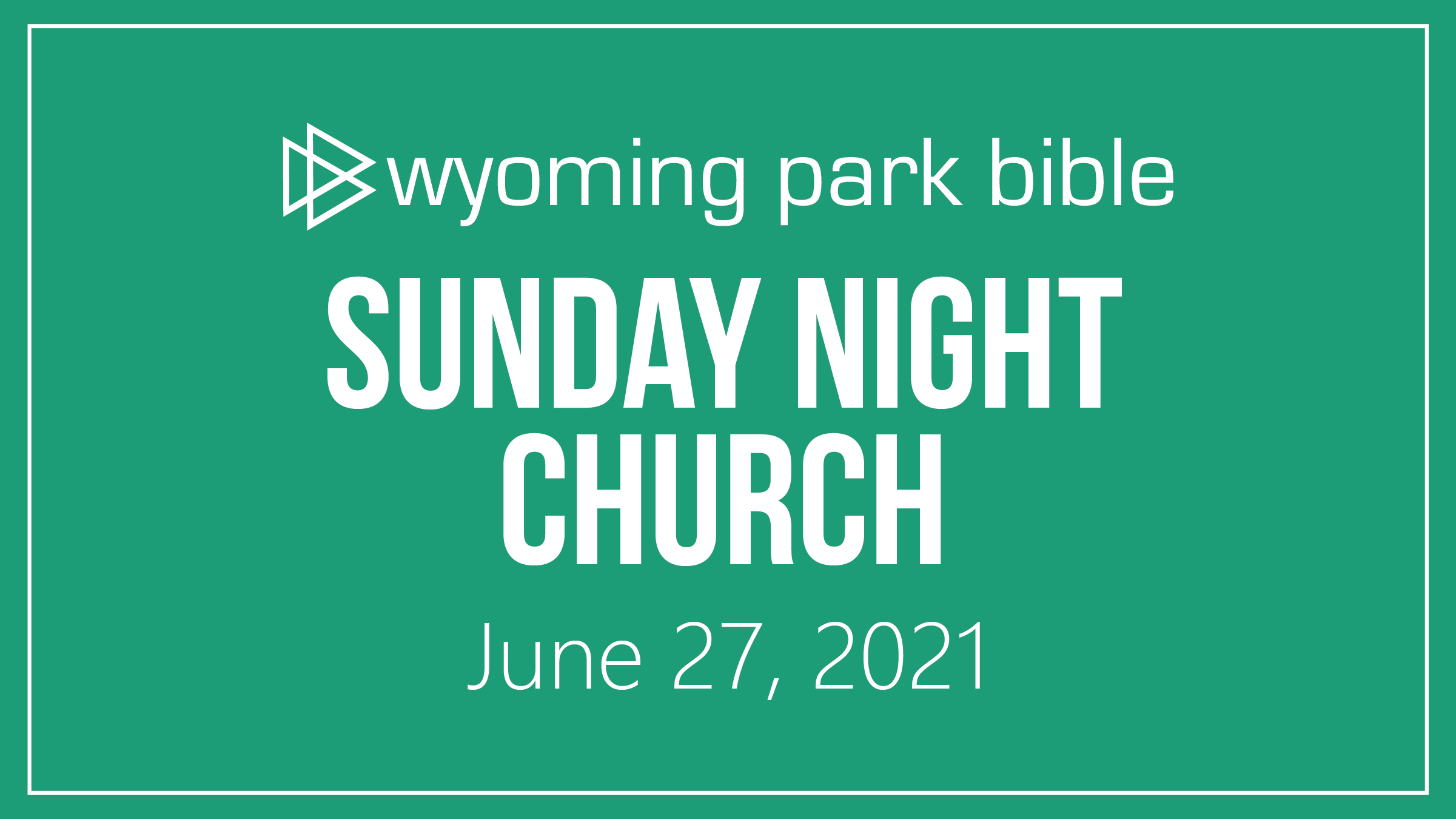 June 27, 2021 Sunday Night Church