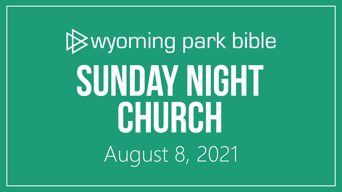 August 8, 2021 Sunday Night Church