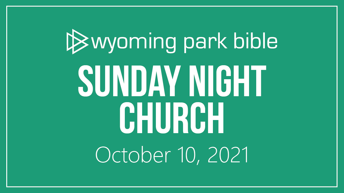 October 10, 2021 Sunday Night Church
